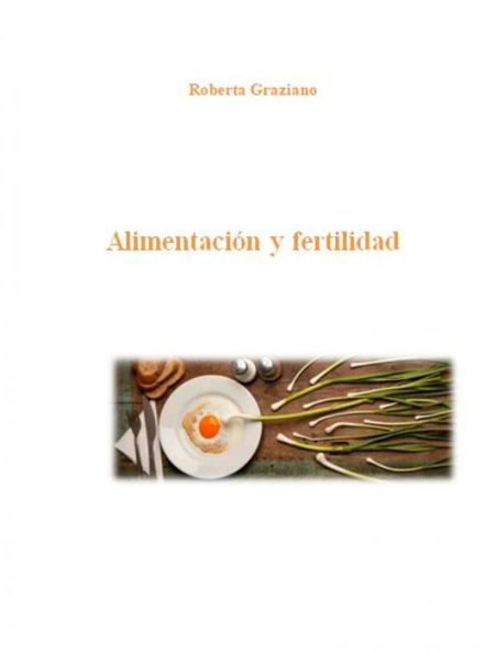 Alimentación Y Fertilidad: Miniguía Para La Salud