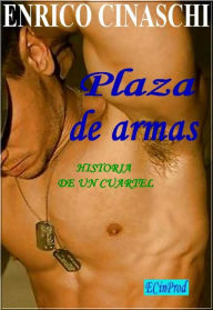 Title: Plaza De Armas: Historia De Un Cuartel, Author: Enrico Cinaschi