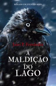 Title: A Maldição do Lago, Author: Jairo Prieto