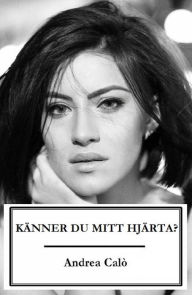 Title: Känner Du Mitt Hjärta?, Author: Andrea Calo