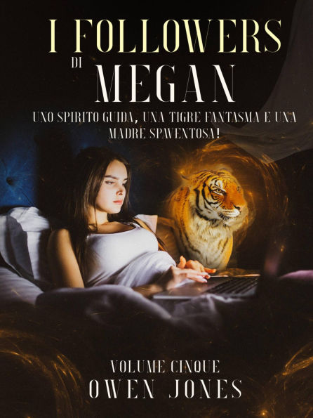 I Followers di Megan: Uno spirito guida, una tigre fantasma e una madre spaventosa!