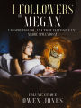 I Followers di Megan: Uno spirito guida, una tigre fantasma e una madre spaventosa!