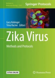 Title: Zika Virus: Methods and Protocols, Author: Gary Kobinger