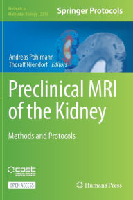 Title: Preclinical MRI of the Kidney: Methods and Protocols, Author: Andreas Pohlmann
