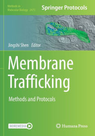 Title: Membrane Trafficking: Methods and Protocols, Author: Jingshi Shen