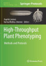 High-Throughput Plant Phenotyping: Methods and Protocols