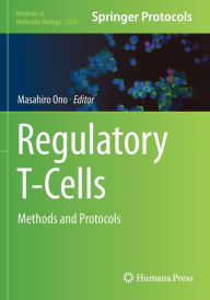 Title: Regulatory T-Cells: Methods and Protocols, Author: Masahiro Ono