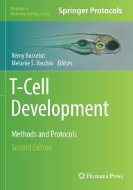 Title: T-Cell Development: Methods and Protocols, Author: Remy Bosselut