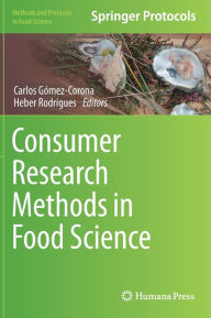 Title: Consumer Research Methods in Food Science, Author: Carlos Gómez-Corona