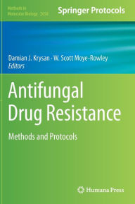 Title: Antifungal Drug Resistance: Methods and Protocols, Author: Damian J. Krysan