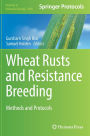 Wheat Rusts and Resistance Breeding: Methods and Protocols