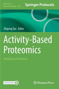 Title: Activity-Based Proteomics: Methods and Protocols, Author: Zhipeng Tao