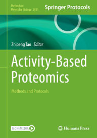 Title: Activity-Based Proteomics: Methods and Protocols, Author: Zhipeng Tao