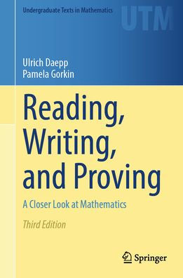 Reading, Writing, and Proving: A Closer Look at Mathematics