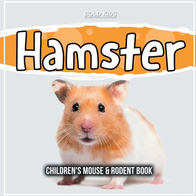 Hamster: Children's Mouse & Rodent Book By Bold Kids, Paperback ...