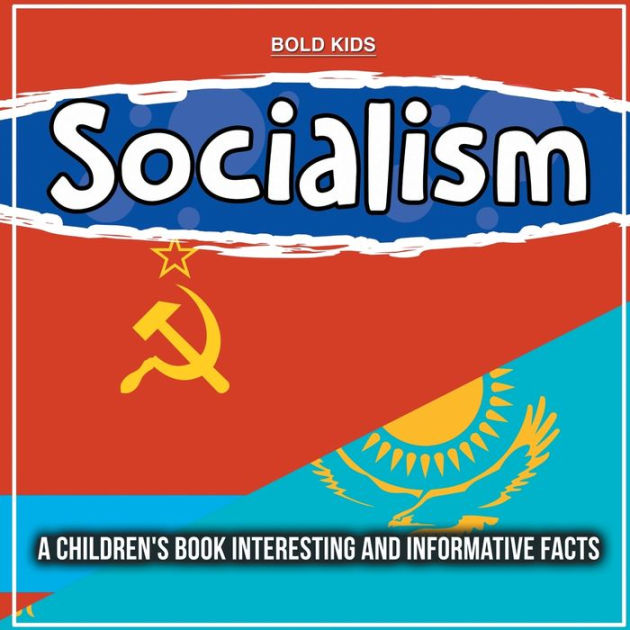 Socialism A Childrens Book Interesting And Informative Facts By Bold