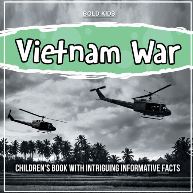 vietnam-war-children-s-book-with-intriguing-informative-facts-by-bold