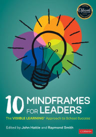 Title: 10 Mindframes for Leaders: The Visible Learning Approach to School Success, Author: John Hattie