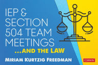 Title: IEP and Section 504 Team Meetings...and the Law, Author: Miriam Kurtzig Freedman