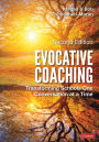 Evocative Coaching: Transforming Schools One Conversation at a Time / Edition 1