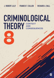 Title: Criminological Theory: Context and Consequences, Author: J. Robert Lilly