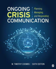 Title: Ongoing Crisis Communication: Planning, Managing, and Responding, Author: Timothy Coombs