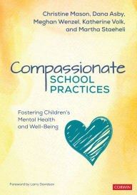 Title: Compassionate School Practices: Fostering Children's Mental Health and Well-Being, Author: Christine Y. Mason