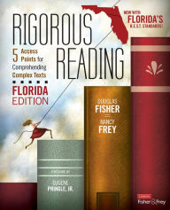 Title: Rigorous Reading, Florida Edition: 5 Access Points for Comprehending Complex Texts, Author: Douglas Fisher