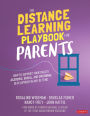 The Distance Learning Playbook for Parents: How to Support Your Child's Academic, Social, and Emotional Development in Any Setting