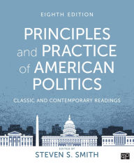 Title: Principles and Practice of American Politics: Classic and Contemporary Readings, Author: Steven Smith