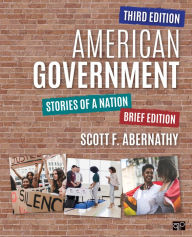 Title: American Government: Stories of a Nation, Brief Edition, Author: Scott F. Abernathy