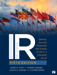 Title: IR: Seeking Security, Prosperity, and Quality of Life in a Changing World, Author: James M. Scott