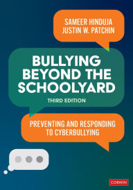 Title: Bullying Beyond the Schoolyard: Preventing and Responding to Cyberbullying, Author: Sameer K. Hinduja