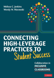 Title: Connecting High-Leverage Practices to Student Success: Collaboration in Inclusive Classrooms, Author: Melissa Jenkins