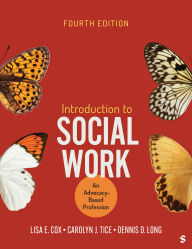Title: Introduction to Social Work: An Advocacy-Based Profession, Author: Lisa E. Cox