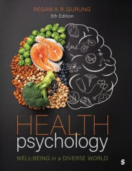 Title: Health Psychology: Well-Being in a Diverse World, Author: Regan A. R. Gurung