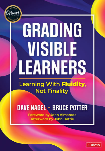 Grading Visible Learners: Learning With Fluidity, Not Finality