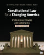 Constitutional Law for a Changing America: Institutional Powers and Constraints