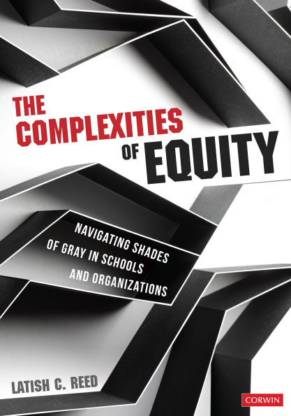The Complexities of Equity: Navigating Shades of Gray in Schools and Organizations