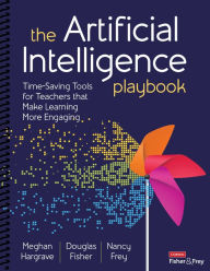 Title: The Artificial Intelligence Playbook: Time-Saving Tools for Teachers that Make Learning More Engaging, Author: Meghan Hargrave