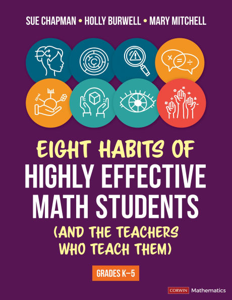 Eight Habits of Highly Effective Math Students (and the Teachers Who Teach Them): Grades K-5