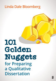 Title: 101 Golden Nuggets for Preparing a Qualitative Dissertation, Author: Linda Dale Bloomberg
