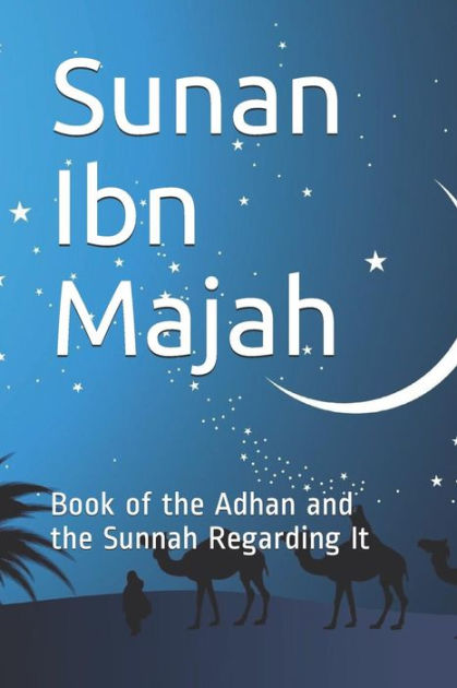 sunan-ibn-majah-book-of-the-adhan-and-the-sunnah-regarding-it-by-imam