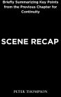 Scene Recap: Briefly Summarizing Key Points from the Previous Chapter for Continuity