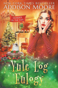 Title: Yule Log Eulogy, Author: Addison Moore