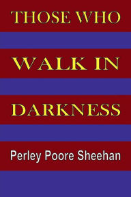 Title: Those Who Walk In Darkness, Author: Fiction House Press