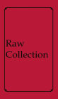 Raw Collection
