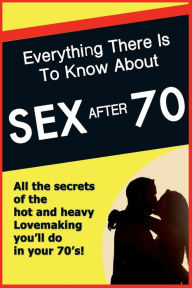 Title: Sex After 70 - funny 70th birthday present (blank inside), Author: Iron Ring Publishing