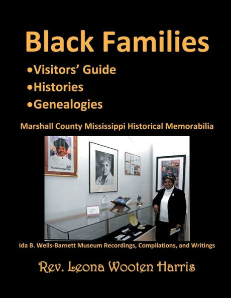 Black Families Visitors' Guide - Histories - Genealogies: Marshall County Mississippi Historical Memorabilia: