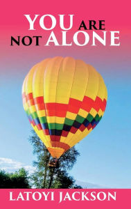 Title: You Are Not Alone: Break The Silence, Author: Latoyi Jackson